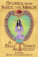Stories from Inside the Mirror - A Belly Dance Anthology B002ACCDGK Book Cover