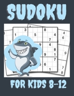 Sudoku For Kids 8-12: Puzzles book for children to improve logic skills of your kids great gift for sudoku lovers B08LNFVNB5 Book Cover