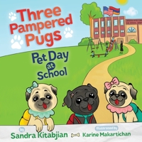 Three Pampered Pugs Pet Day at School 0578743388 Book Cover