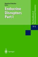 Endocrine Disruptors Part I 3540663061 Book Cover