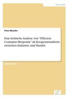 Eine Kritische Analyse Von "Efficient Consumer Response" ALS Kooperationsform Zwischen Industrie Und Handel 3838634519 Book Cover