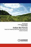 Indian Bio-fences: Fences for Protecting fields from Wild Animals and Human Incursions 3843380279 Book Cover