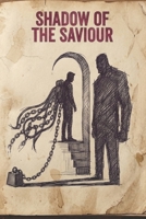 Shadow of the Saviour: Tactical Recovery and the Path to Sovereignty for the Modern Man B0GVL6T6JT Book Cover