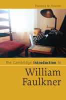 The Cambridge Introduction to William Faulkner (Cambridge Introductions to Literature) 0521671558 Book Cover