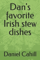 Dan's favorite Irish stew dishes B0BTLXQJCQ Book Cover