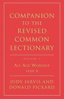 Companion to the Revised Common Lectionary: All Age Worship Year B (Companion to the Revised Common Lectionary) 0716205300 Book Cover