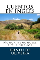 Cuentos en Ingl�s: Nunca renuncies a tus sue�os 1541147812 Book Cover