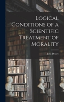 Logical Conditions of a Scientific Treatment of Morality 1016675038 Book Cover