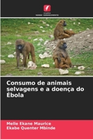 Consumo de animais selvagens e a doença do Ébola (Portuguese Edition) 6207908015 Book Cover