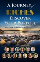 Discover Your Purpose: A Journey of Riches 192591965X Book Cover