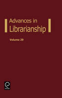 Advances in Librarianship, Volume 29 0120246295 Book Cover