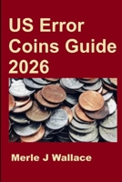 US ERROR COINS GUIDE 2026 B0FHD8LHRH Book Cover