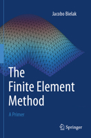 The Finite Element Method: A Primer 3031563689 Book Cover