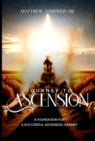 Journey to Ascension: A foundation for a successful journey to ascension B0CFCYT1RH Book Cover
