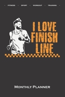 Marathon „I love finish line“ Monthly Planner: Monthly Calendar (Daily planner with notes) for Fitness enthusiasts and fans of the body cult 1671862317 Book Cover
