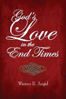 God's Love in the End Times 0972486968 Book Cover