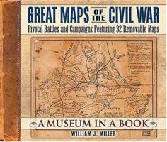 Great Maps of the Civil War: Pivotal Battles and Campaigns Featuring 32 Removable Maps (Museum in a Book, 2) 1558539999 Book Cover