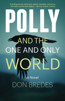 Polly and the One and Only World 0989983897 Book Cover
