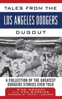 Tales from the Los Angeles Dodgers Dugout: A Collection of the Greatest Dodgers Stories Ever Told 1613213409 Book Cover