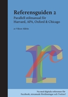 Referensguiden 2: Parallell stilmanual f?r Harvard, APA, Oxford & Chicago 9180075673 Book Cover