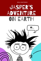 Jasper's Adventure on Earth 6090803561 Book Cover