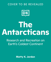 The Antarcticans: Research and Recreation on Earth's Coldest Continent B0GWXJNZQN Book Cover