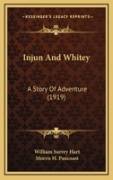 Injun And Whitey: A Story Of Adventure 1120886457 Book Cover