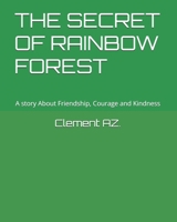 The Secret of Rainbow Forest: A story About Friendship, Courage and Kindness B0H95CFN4N Book Cover