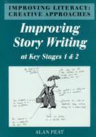 Improving Story Writing at Key Stages 1 & 2 1898255407 Book Cover