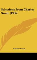 Selections From Charles Swain 1018931600 Book Cover
