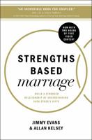Strengths Based Marriage: Build a Stronger Relationship by Understanding Each Other's Gifts 0718083628 Book Cover
