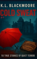 COLD SWEAT #1: ***true stories***Inspired by real testimonies and lived experiences... who to love to be afraid and goosebumps B0FSK46PDP Book Cover