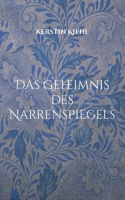 Das Geheimnis des Narrenspiegels: Das Tor zur anderen Seite (German Edition) 3759770509 Book Cover