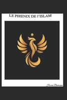 LE PHOENIX DE l'ISLAM (French Edition) B0FJ6XZQC2 Book Cover