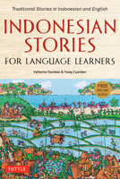 Indonesian Stories for Language Learners: Traditional Stories in Indonesia and English (Online Audio Included) 0804853096 Book Cover