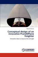 Conceptual design of an innovative PrandtlPlane freighter 3847379186 Book Cover