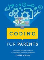 Coding for Parents: Everything You Need to Know to Confidently Help with Homework 1454925671 Book Cover