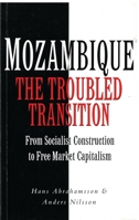 Mozambique:Troubled Transition: From Socialist Construction to Free Market Capitalism 1856493245 Book Cover