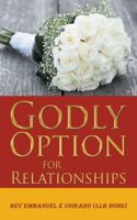 Godly Option for Relationships 1728382130 Book Cover