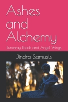 Ashes and Alchemy: Runaway Roads and Angel Wings B0FM3NTJF4 Book Cover