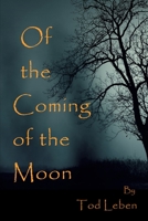 Of the Coming of the Moon: Halloween Collection of Short Stories and Poems B09CV8K8W4 Book Cover