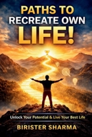 Paths to Recreate Own LIFE! B0BRKYXM5S Book Cover