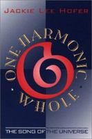 One Harmonic Whole: Songs of the Universe 0961574399 Book Cover