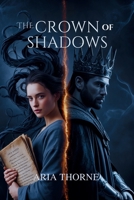 The Crown of Shadows: Royal Historical Fantasy Fiction B0GSHGS8C5 Book Cover