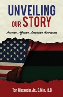 Unveiling Our Story: Intimate African American Narratives B0FRDD8J3H Book Cover