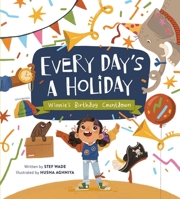 Every Day's a Holiday: Winnie’s Birthday Countdown 0762478187 Book Cover