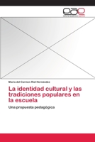 La Identidad Cultural y Las Tradiciones Populares En La Escuela 3659085332 Book Cover