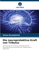 Die neuroprotektive Kraft von Tribulus (German Edition) 6207660668 Book Cover