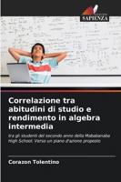 Correlazione tra abitudini di studio e rendimento in algebra intermedia: tra gli studenti del secondo anno della Mababanaba High School: Verso un piano d'azione proposto (Italian Edition) 6208777240 Book Cover