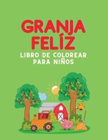 Granja fel�z Libro de colorear para ni�os 1260869881 Book Cover